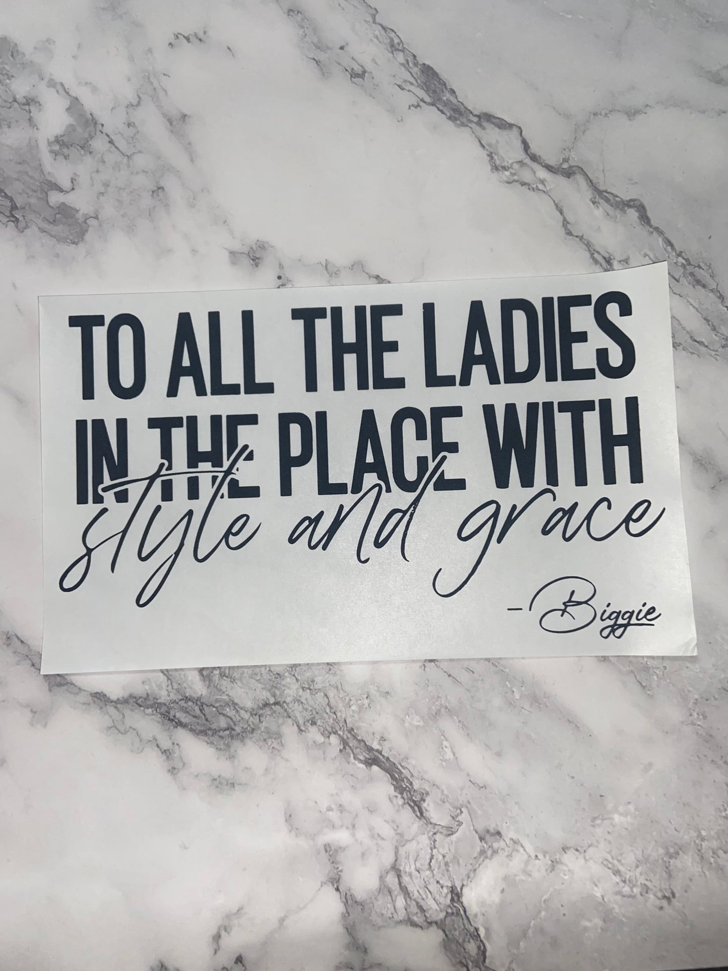 To all the ladies in the place print