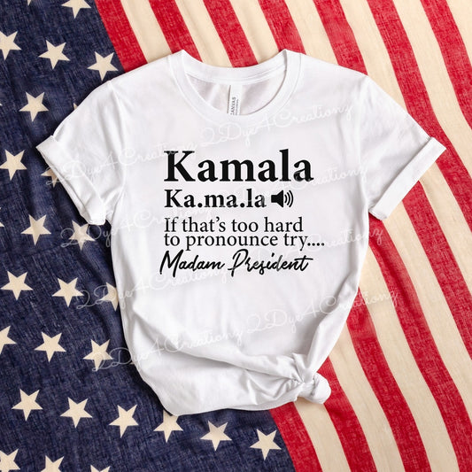 Kamala If That's Too Hard Try Madam President